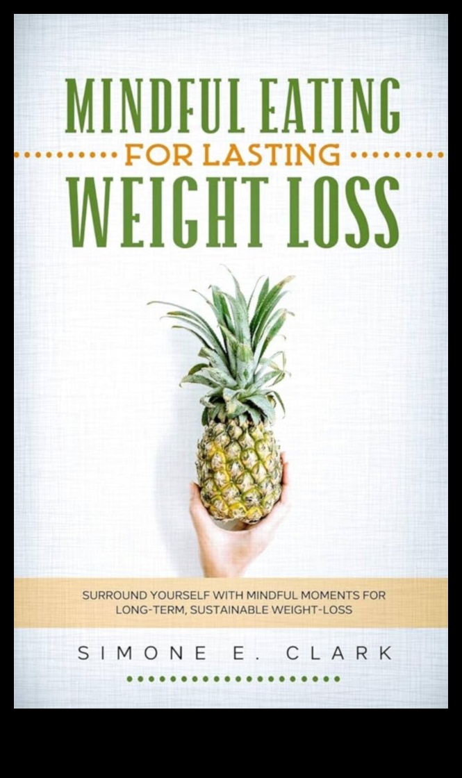 Ενσυνείδητη Διατροφή Ένα μακροπρόθεσμο πρόγραμμα διατροφής για βιώσιμη απώλεια βάρους 3 Η σημασία της προσεκτικής διατροφής σε μακροπρόθεσμα σχέδια διατροφής