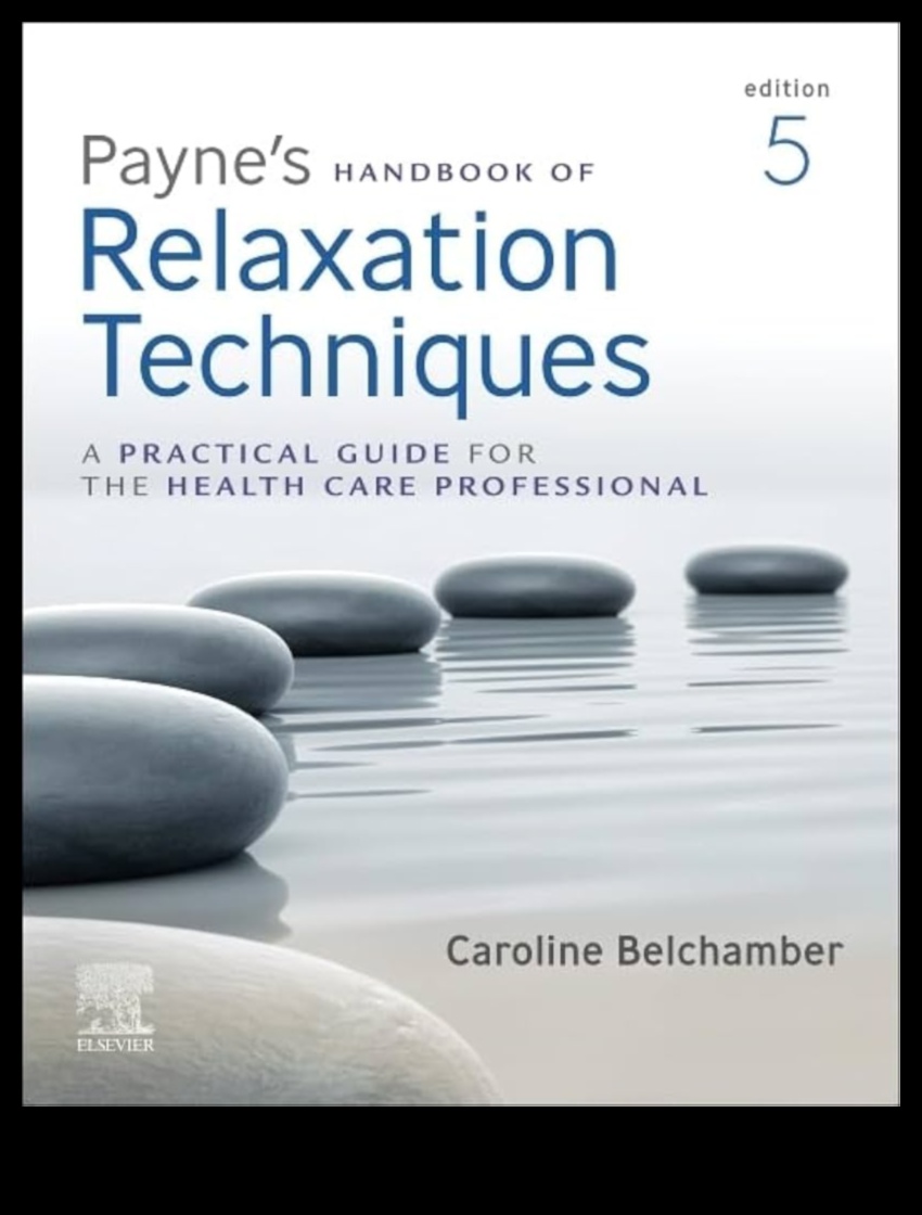Peaceful Practices: A Handbook for Embracing Effective Relaxation Techniques